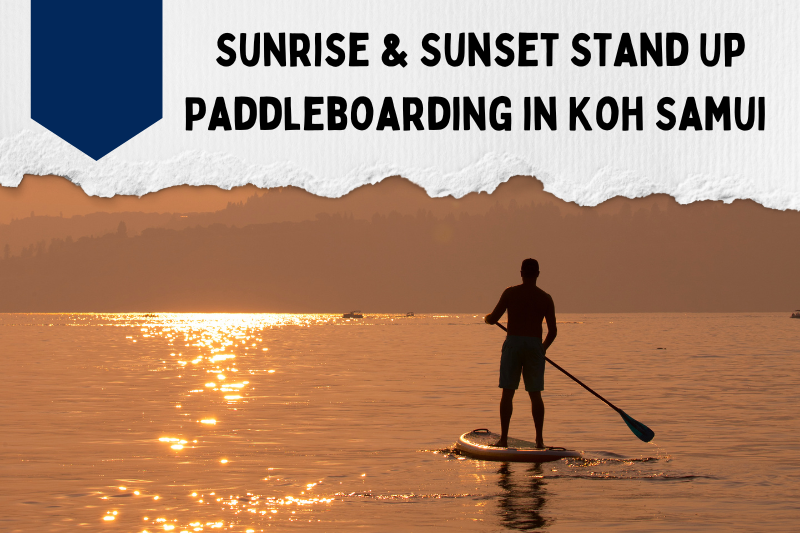 Sunrise & Sunset Stand Up Paddleboarding in Koh Samui